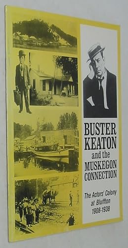 Image du vendeur pour Buster Keaton and the Muskegon Connection: The Actors' Colony at Bluffton, 1908-1938 mis en vente par Powell's Bookstores Chicago, ABAA