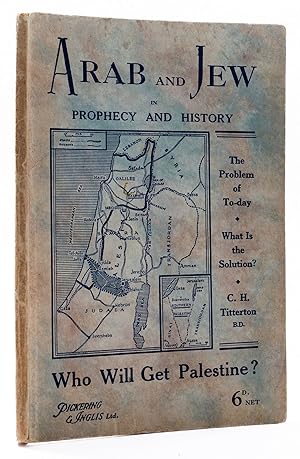 Arab and Jew in Prophecy and History.Who will get Palestine?