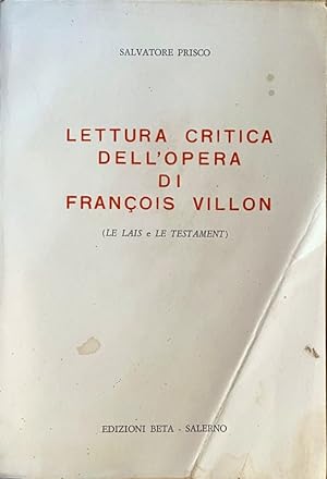 LETTURA CRITICA DELL'OPERA DI FRANÇOIS VILLON (LE LAIS E LE TESTAMENT)