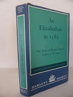 An Elizabethan in 1582: The Diary of Richard Madox, Fellow of All Souls (Hakluyt Society, Second ...