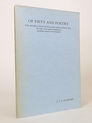 Image du vendeur pour Of Piety and Poetry. The Interaction of Religion and Lterature in the Life and Works of Hakm San' of Ghazna. mis en vente par Librarium of The Hague