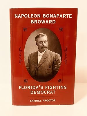 Bild des Verkufers fr Napoleon Bonaparte Broward: Florida's Fighting Democrat [FIRST EDITION] zum Verkauf von Vero Beach Books