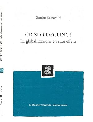 Bild des Verkufers fr Crisi o declino? La globalizzazione e i suoi effetti zum Verkauf von Biblioteca di Babele