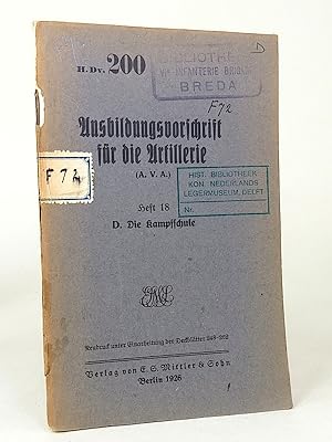 Imagen del vendedor de Ausbildungsvorschrift fr die Artillerie (A.V.A.). Heft 18. D. Die Kampfschule. (H. Dv. 200). a la venta por Librarium of The Hague