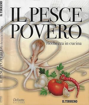 Image du vendeur pour Il pesce povero, ricchezza in cucina mis en vente par Biblioteca di Babele