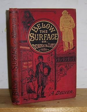Seller image for Below the Surface; or, Down in the Slums (1885) for sale by Richard Beaton