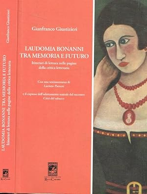 Seller image for Laudomia Bonanni tra memoria e futuro Itinerari di lettura nelle pagine della critica letteraria for sale by Biblioteca di Babele