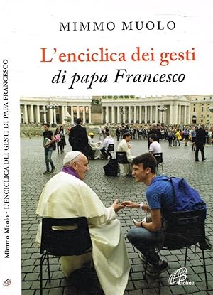 Bild des Verkufers fr L'enciclica dei gesti di papa Francesco zum Verkauf von Biblioteca di Babele