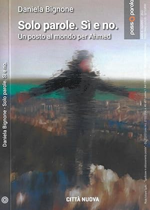 Seller image for Solo parole. Si e no. Un posto al mondo per Ahmed for sale by Biblioteca di Babele