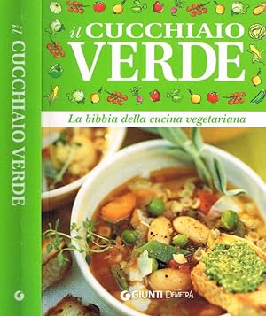 Seller image for Il cucchiaio verde La bibbia della cucina vegetariana for sale by Biblioteca di Babele