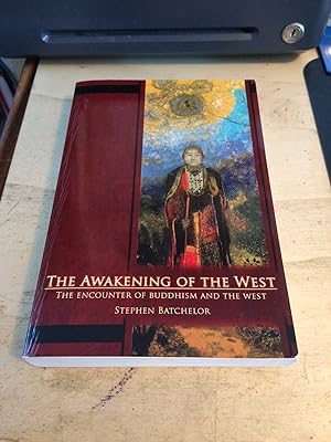 Imagen del vendedor de The Awakening of the West: The Encounter of Buddhism and the West a la venta por Dreadnought Books