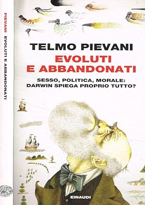 Bild des Verkufers fr Evoluti e abbandonati Sesso, politica, morale: Darwin spiega proprio tutto? zum Verkauf von Biblioteca di Babele