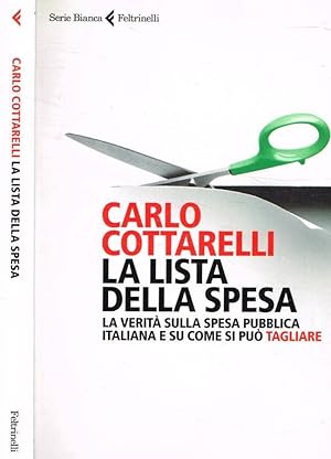 La lista della spesa La verità sulla spesa pubblica italiana e su come si può tagliare