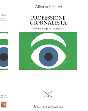 Seller image for Professione giornalista Tecniche e regole di un mestiere for sale by Biblioteca di Babele