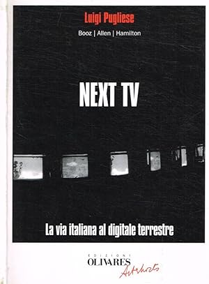 Seller image for Next Tv La via italiana al digitale terrestre for sale by Biblioteca di Babele