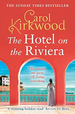 Seller image for THE HOTEL ON THE RIVIERA: escape this summer with the romantic Sunday Times bestselling blockbuster for sale by WeBuyBooks