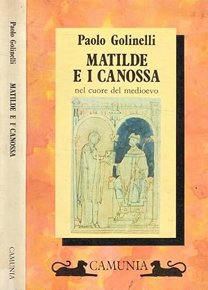 Bild des Verkufers fr Matilde e i Canossa nel cuore del Medioevo zum Verkauf von Biblioteca di Babele