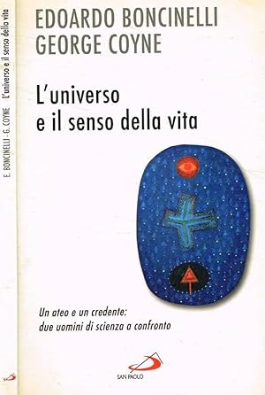 Seller image for L'universo e il senso della vita Un ateo e un credente: due uomini di scienza a confronto for sale by Biblioteca di Babele