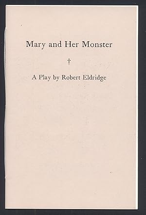 Seller image for Mary and Her Monster; or, The Pride of Frankenstein. A Play by Robert Eldridge. for sale by Robert Eldridge, Bookseller