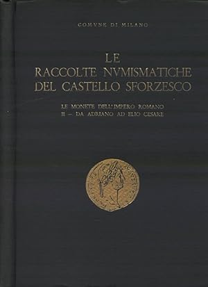 Le raccolte numismatiche del Castello Sforzesco Le monete dell' impero romano II - Da Adriano ad ...