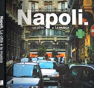 Imagen del vendedor de Napoli La citt e la musica a la venta por Biblioteca di Babele