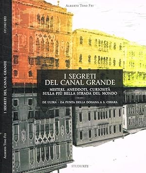 Bild des Verkufers fr I segreti del Canal Grande Misteri, aneddoti, cusiosit, sulla pi bella strada del mondo zum Verkauf von Biblioteca di Babele