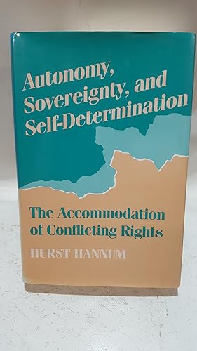 Image du vendeur pour Autonomy, Sovereignty, and Self-Determination: The Accommodation of Conflicting Rights mis en vente par Cambridge Rare Books