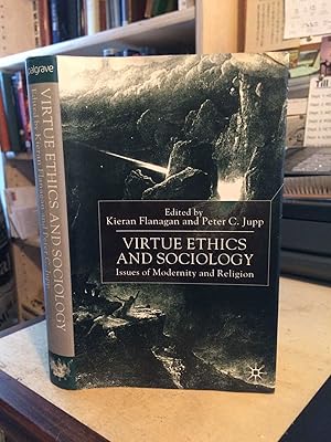 Virtue Ethics and Sociology: Issues of Modernity and Religion