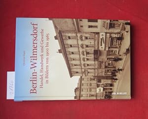 Seller image for Berlin-Wilmersdorf : Handel, Handwerk und Gewerbe in Bildern von 1900 bis 1965. Sutton Heimat. for sale by Versandantiquariat buch-im-speicher