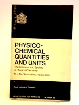 Imagen del vendedor de Physico-Chemical Quantities and Units: The Grammar and Spelling of Physical Chemistry a la venta por World of Rare Books