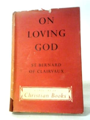 Bild des Verkufers fr On Loving God And Selections From Sermons zum Verkauf von World of Rare Books