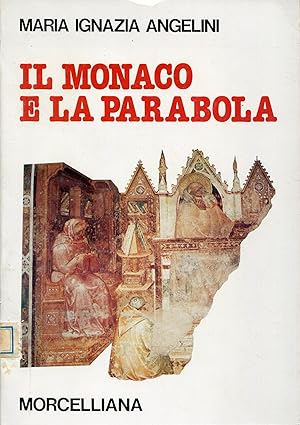Seller image for Il monaco e la parabola : saggio sulla spiritualit monastica della lectio divina for sale by Studio Bibliografico Viborada