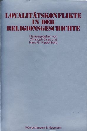 Seller image for Loyalita?tskonflikte in der Religionsgeschichte: Festschrift fu?r Carsten Colpe (German Edition) for sale by Redux Books