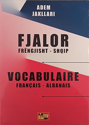 Imagen del vendedor de Fjalor frngjisht - shqip / Vocabulaire franais - albanais a la venta por Librairie Le Valentin, Lausanne