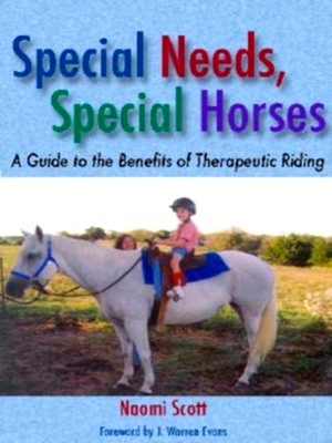 Seller image for Special Needs, Special Horses: A Guide to the Benefits of Therapeutic Riding for sale by Collectors' Bookstore