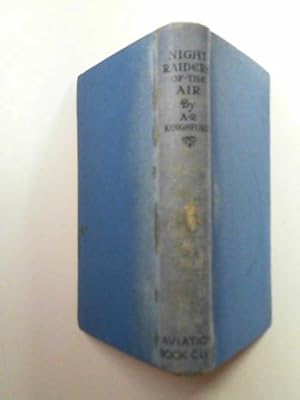 Seller image for Night raiders of the air, being the experiences of a night flying pilot, who raided Hunland on many dark nights during the war for sale by Cotswold Internet Books