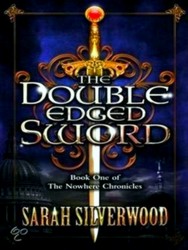 Imagen del vendedor de The Double-Edged Sword: The Nowhere Chronicles Book One a la venta por Collectors' Bookstore