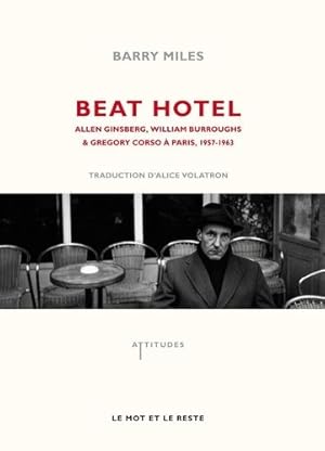 Seller image for Beat Hotel - Allen Ginsberg, William Burroughs & Gregory Corso  Paris, 1957-1963 for sale by Les Kiosques