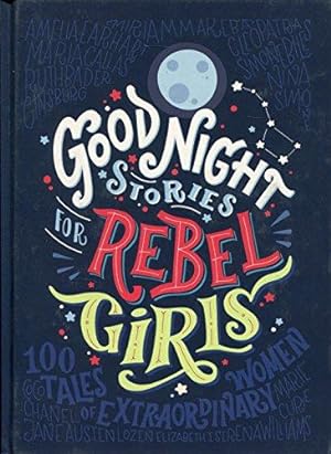 Bild des Verkufers fr Good Night Stories for Rebel Girls: 100 tales of extraordinary women zum Verkauf von WeBuyBooks