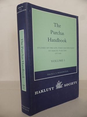 The Purchas Handbook: Studies of the Life, Times and Writings of Samuel Purchas 1577-1626 Volume I