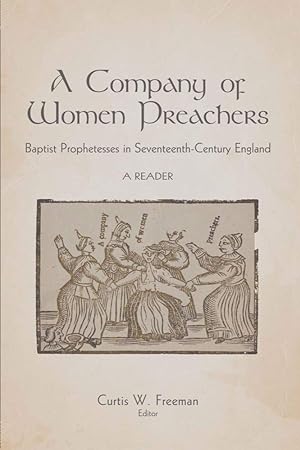 Bild des Verkufers fr A Company of Women Preachers: Baptist Prophetesses in Seventeenth-Century England zum Verkauf von Redux Books