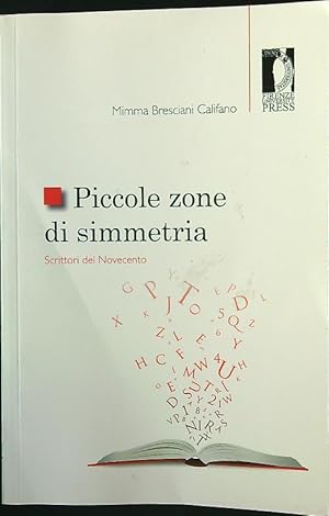 Bild des Verkufers fr Piccole zone di simmetria. Scrittori del Novecento zum Verkauf von Librodifaccia