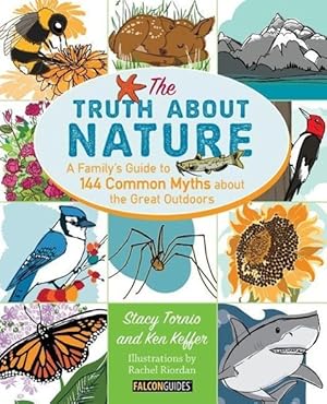 Bild des Verkufers fr Truth about Nature: A Family\ s Guide to 144 Common Myths about the Great Outdoors zum Verkauf von moluna