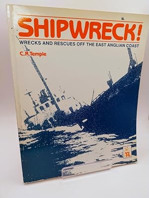 Imagen del vendedor de Shipwreck! Wrecks and rescues off the East Anglian coast a la venta por Johnston's Arran Bookroom