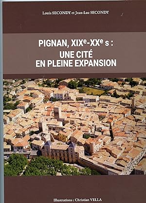 PIGNAN , XXe - XXe S : UNE CITÉ EN PLEINE EXPANSION . Illustrations : Christian VELLA