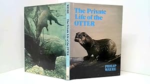 Seller image for The Private Life Of The Otter By Philip Wayre for sale by Goldstone Rare Books