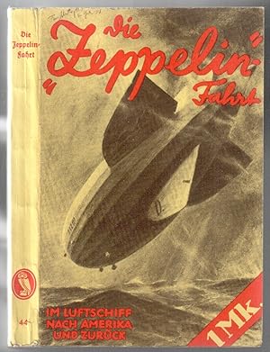 Die Zeppelin-Fahrt. Im Luftschiff nach Amerika und zurück