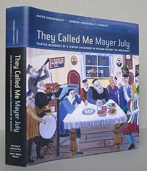 They Called Me Mayer July: Painted Memories of a Jewish Childhood in Poland Before the Holocaust ...