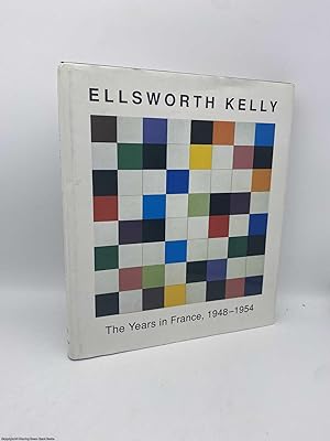 Ellsworth Kelly the years in France, 1948-1954