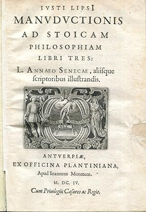 Imagen del vendedor de Iusti Lipsi Manuductionis ad Stoicam Philosophiam Libri Tres: L. Annaeo Senecae, aliisque scriptoribus illustrandis a la venta por Antikvariat Valentinska